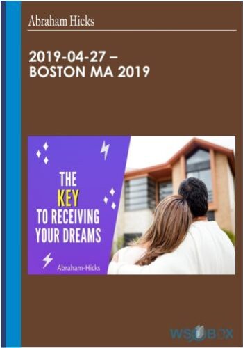2019-04-27 – Boston MA 2019 – Abraham Hicks