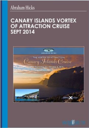 Canary Islands Vortex of Attraction Cruise Sept 2014 – Abraham Hicks