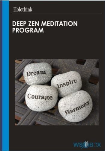 24$. Deep Zen Meditation Program – Holothink
