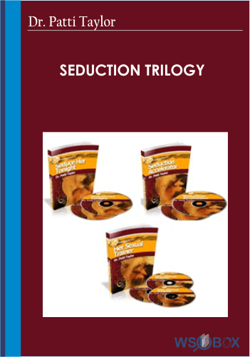 Seduction Trilogy – Dr. Patti Taylor
