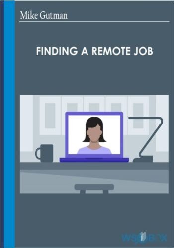 Finding A Remote Job – Mike Gutman
