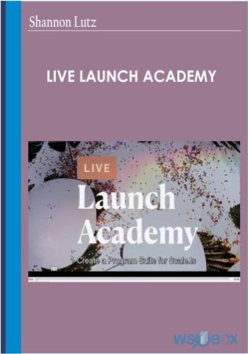 Live Launch Academy – Shannon Lutz