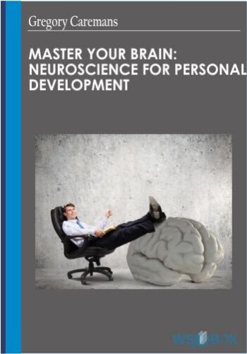 Master Your Brain: Neuroscience For Personal Development – Gregory Caremans