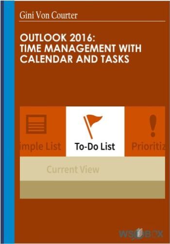 Outlook 2016 Time Management with Calendar and Tasks – Gini Von Courter
