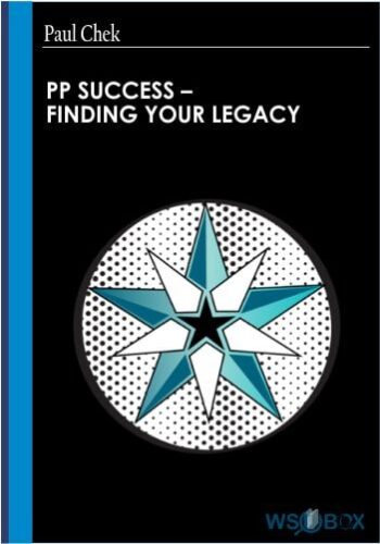 PP Success – Finding Your Legacy – Paul Chek