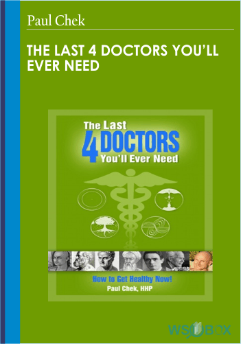 The Last 4 Doctors You’ll Ever Need – Paul Chek