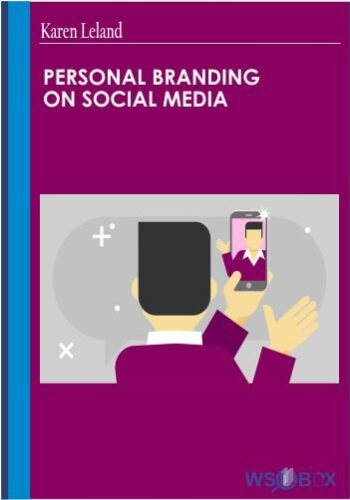Personal Branding On Social Media – Karen Leland