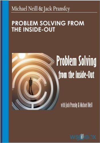 Problem Solving From The Inside-Out – Michael Neill Jack Pransfcy