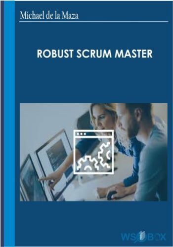 42$. Robust Scrum Master – Michael de la Maza