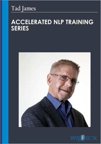 Tad James – Accelerated NLP Training Series