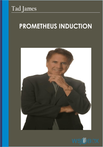 Prometheus Induction – Tad James