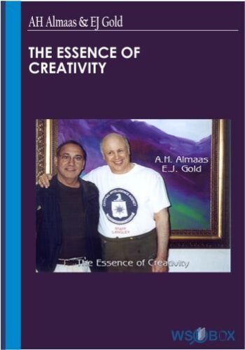 The Essence Of Creativity – AH Almaas & EJ Gold