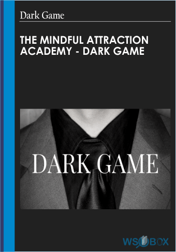 Dark Game – The Mindful Attraction Academy