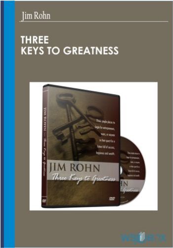 32$. Three Keys To Greatness – Jim Rohn