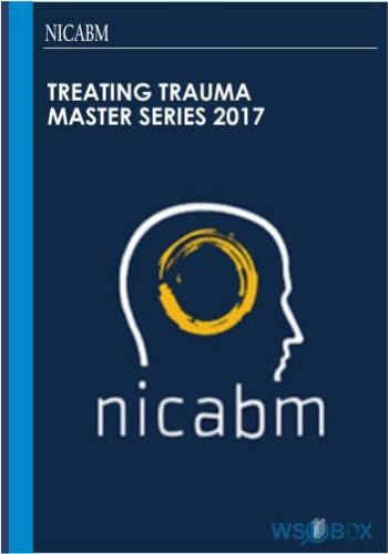 27$. Treating Trauma Master Series 2017 – NICABM