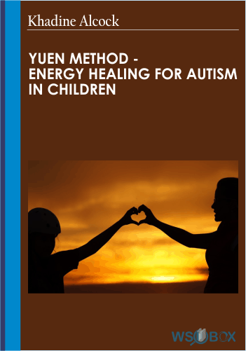 Yuen Method – Energy Healing For Autism In Children – Khadine Alcock