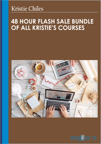 48 Hour Flash Sale Bundle Of ALL Kristie’s Courses – Kristie Chiles