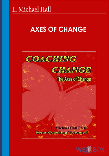 Axes Of Change – L. Michael Hall