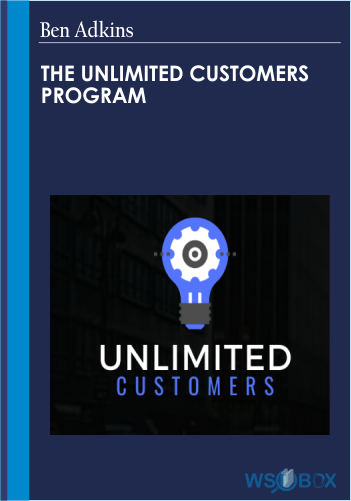 The Unlimited Customers Program – Ben Adkins
