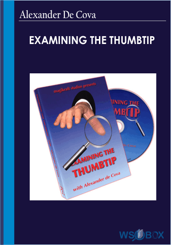 Examining The Thumbtip – Alexander De Cova