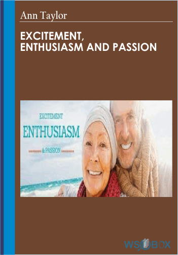Excitement, Enthusiasm And Passion – Ann Taylor