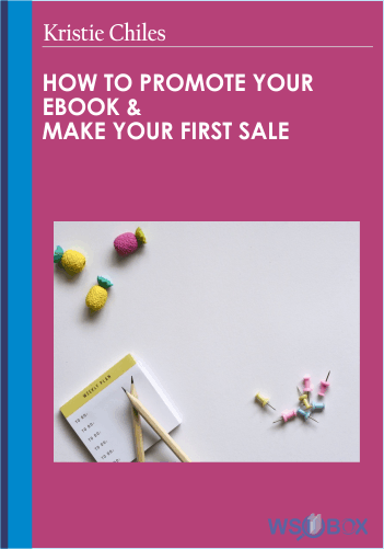 How To Promote Your Ebook & Make Your First Sale (How I Made $21,204.49​ Selling Simple Ebooks) – Kristie Chiles