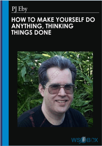 54$. How to Make Yourself Do Anything, Thinking Things Done – PJ Eby