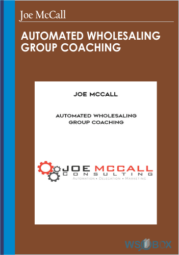 Automated Wholesaling Group Coaching – Joe McCall
