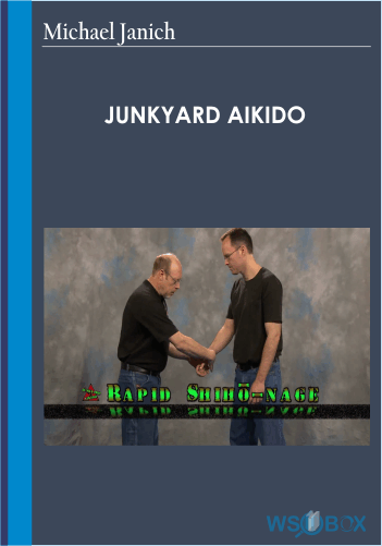 Junkyard Aikido – Michael Janich
