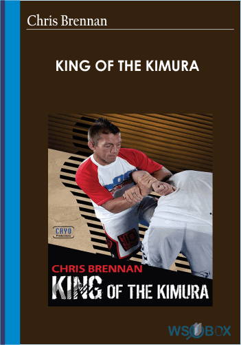 King Of The Kimura – Chris Brennan