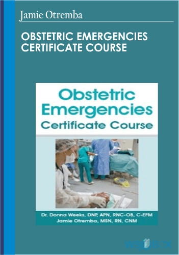 Obstetric Emergencies Certificate Course – Jamie Otremba
