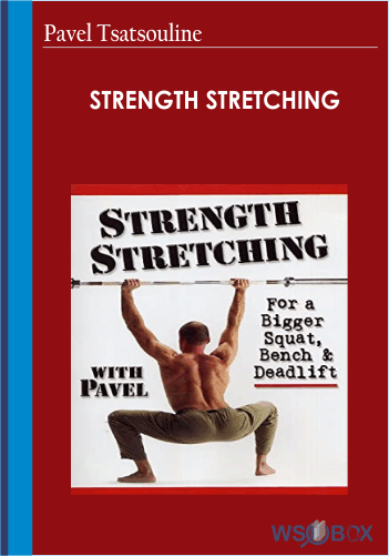 Strength Stretching – Pavel Tsatsouline