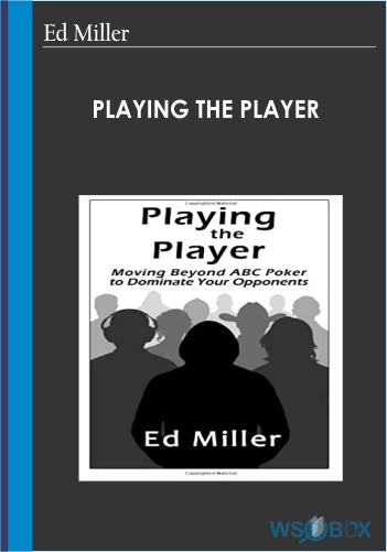 Playing The Player – Ed Miller