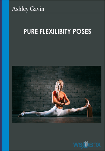 Pure Flexilibity Poses – Ashley Gavin