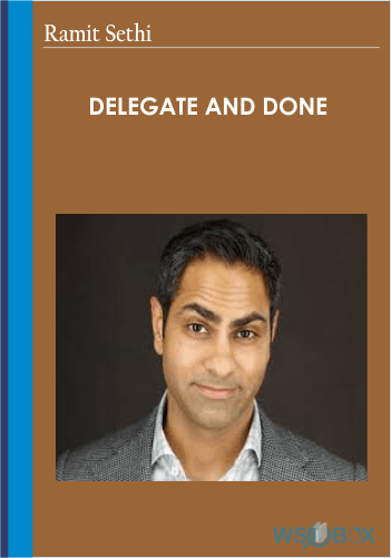 Delegate And Done – Ramit Sethi