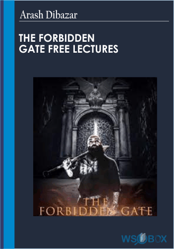 The Forbidden Gate Free Lectures – Arash Dibazar