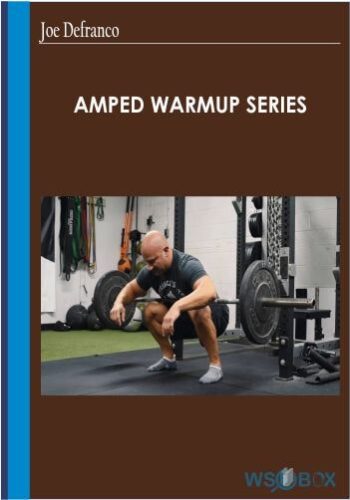AMPED WARMUP Series – Joe Defranco
