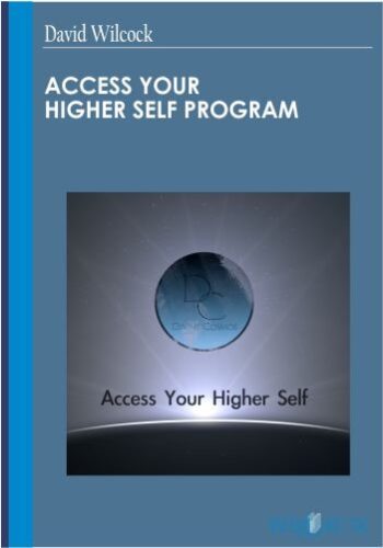 Access Your Higher Self Program – David Wilcock