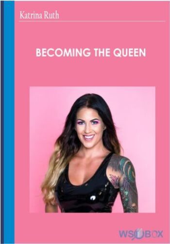 Becoming The Queen – Katrina Ruth