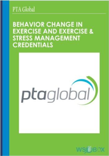 Behavior Change In Exercise And Exercise & Stress Management Credentials – PTA Global