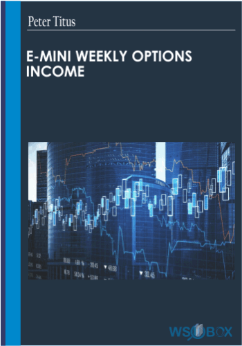 E-mini Weekly Options Income -Peter Titus