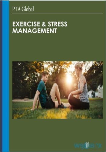 Exercise & Stress Management – PTA Global