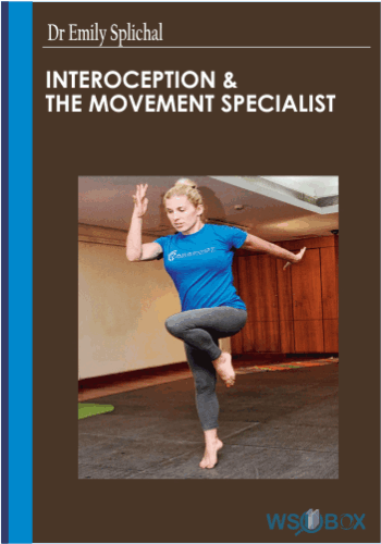 INTEROCEPTION & THE MOVEMENT SPECIALIST -Dr Emily Splichal