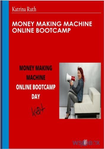 Money Making Machine Online Bootcamp – Katrina Ruth