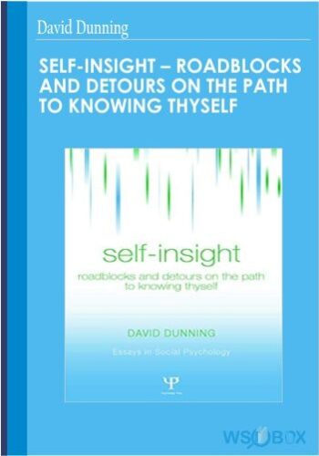 34$. Self-Insight – Roadblocks and Detours on the Path to Knowing Thyself