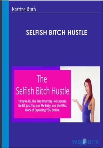 Selfish Bitch Hustle – Katrina Ruth