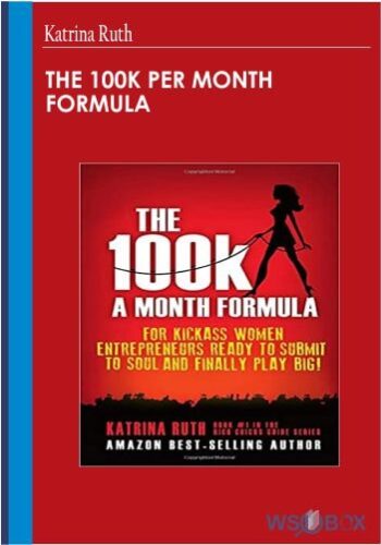 The 100k Per Month Formula – Katrina Ruth