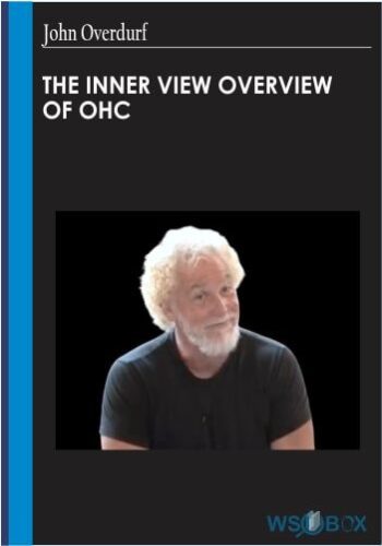 The Inner View Overview Of OHC – John Overdurf