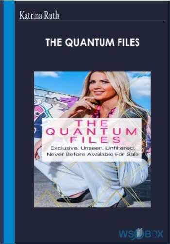 The Quantum Files – Katrina Ruth