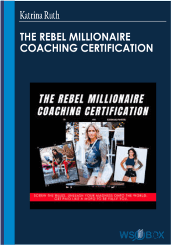 The Rebel Millionaire Coaching Certification – Katrina Ruth